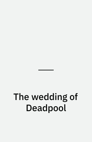 The wedding of Deadpool