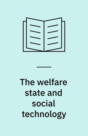 The welfare state and social technology : some options in the application of microelectronics and the associated benefits and risks