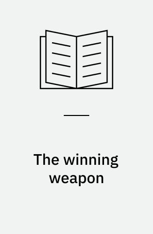 The winning weapon : the atomic bomb in the cold war 1945-1950