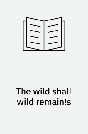 The wild shall wild remain!s