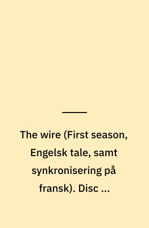 The wire. Disc 4, episodes 9-11