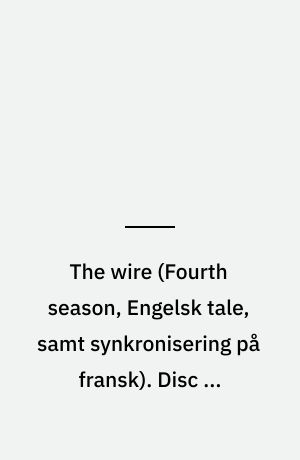 The wire. Disc 2, episodes 4-6