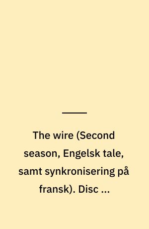 The wire. Disc 1, episodes 1-2