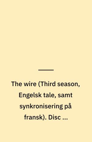 The wire. Disc 5, episodes 11-12