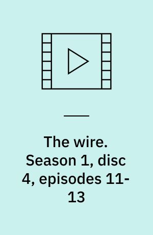 The wire. Season 1, disc 4, episodes 11-13 (Stor skrift)