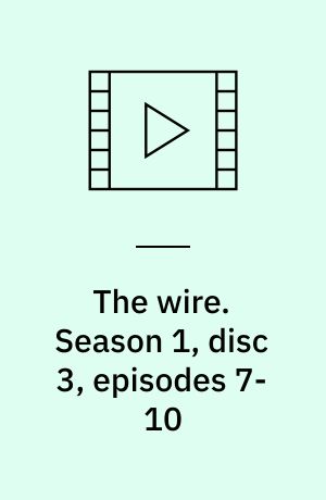 The wire. Season 1, disc 3, episodes 7-10 (Stor skrift)