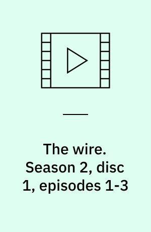 The wire. Season 2, disc 1, episodes 1-3 (Stor skrift)