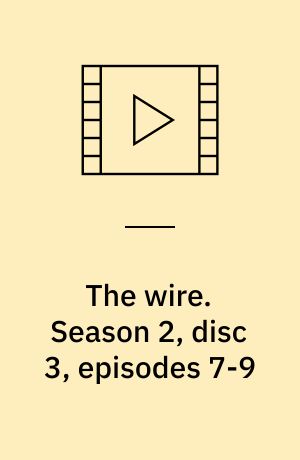 The wire. Season 2, disc 3, episodes 7-9 (Stor skrift)