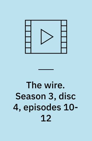 The wire. Season 3, disc 4, episodes 10-12 (Stor skrift)