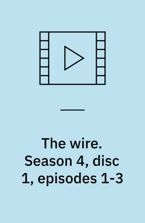 The wire. Season 4, disc 1, episodes 1-3 (Stor skrift)