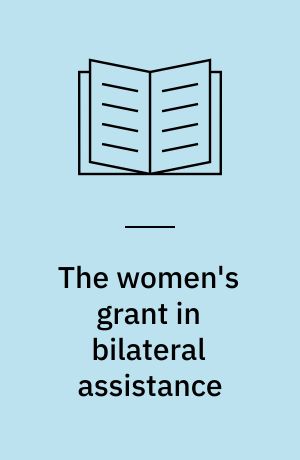 The women's grant in bilateral assistance : main report