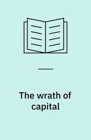 The wrath of capital : Neoliberalism and climate change politics