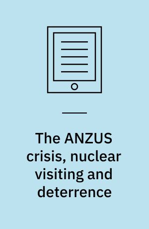 The ANZUS crisis, nuclear visiting and deterrence