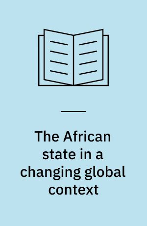 The African state in a changing global context : breakdowns and transformations