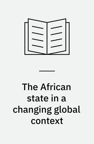 The African state in a changing global context : breakdowns and transformations
