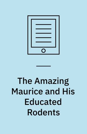 The amazing Maurice and his educated rodents : a Discworld novel