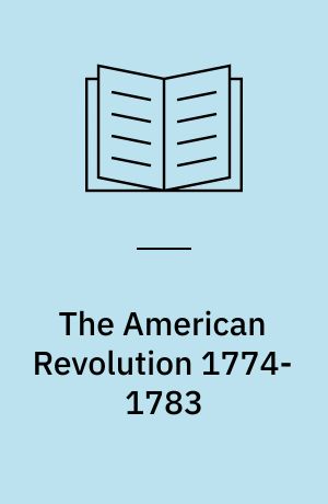 The American Revolution 1774-1783