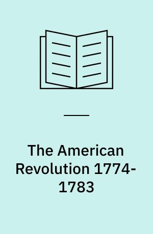 The American Revolution 1774-1783