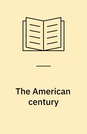 The American century : a chronology and orientation (1900-2007)