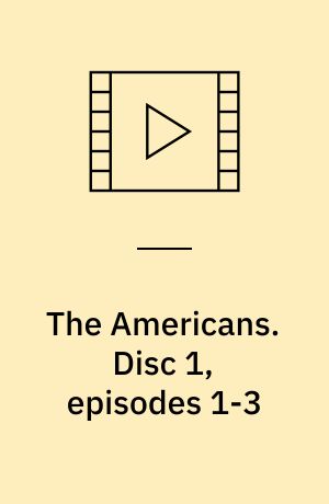 The Americans. Disc 1, episodes 1-3