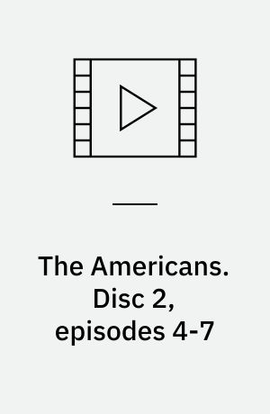 The Americans. Disc 2, episodes 4-7