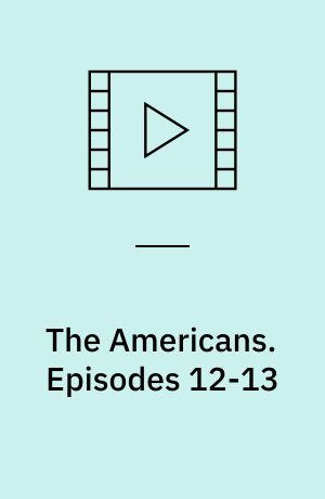The Americans. Episodes 12-13 (Stor skrift)