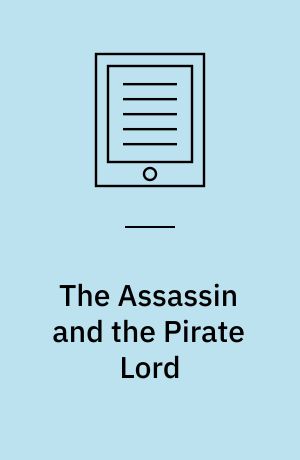 The Assassin and the Pirate Lord : A Throne of Glass Novella