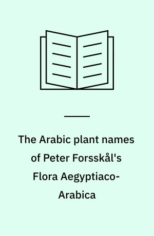 The Arabic plant names of Peter Forsskål's Flora Aegyptiaco-Arabica