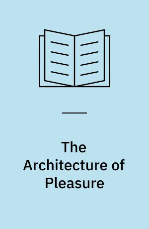 The Architecture of Pleasure : British Amusement Parks 1900-1939