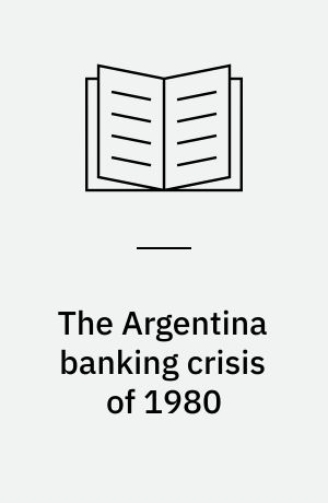 The Argentina banking crisis of 1980