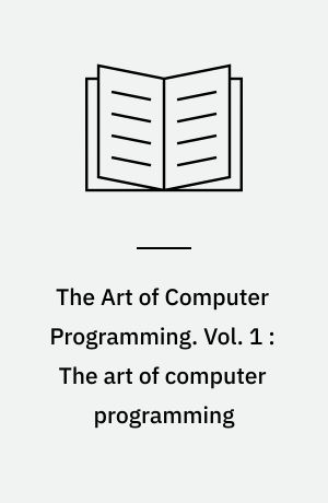 The Art of Computer Programming. Vol. 1 : The art of computer programming