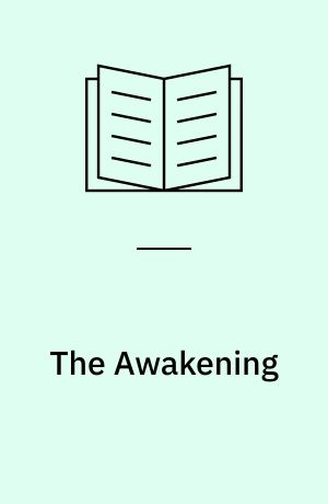 The Awakening : an authoritative text, biographical and historical contexts, criticism