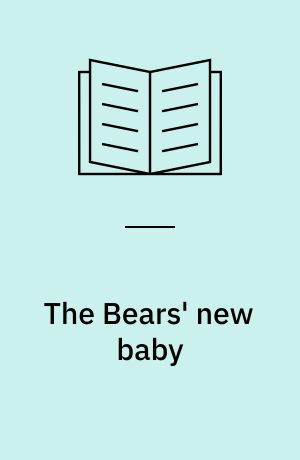 The Bears' new baby : story and pictures