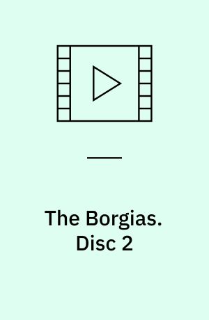 The Borgias. Disc 2 (Stor skrift)