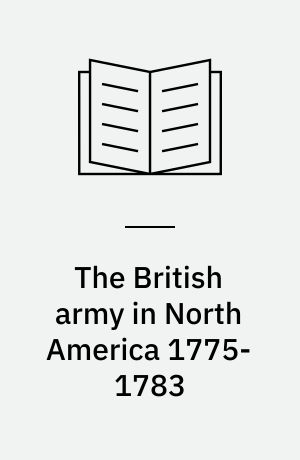The British army in North America 1775-1783