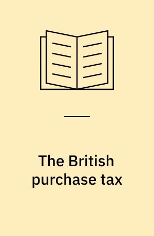The British purchase tax : some problems and possibilities