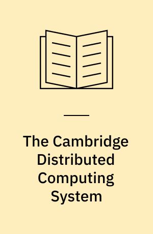 The Cambridge Distributed Computing System