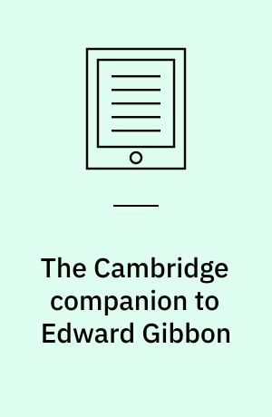 The Cambridge companion to Edward Gibbon
