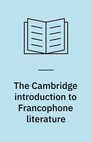 The Cambridge introduction to Francophone literature