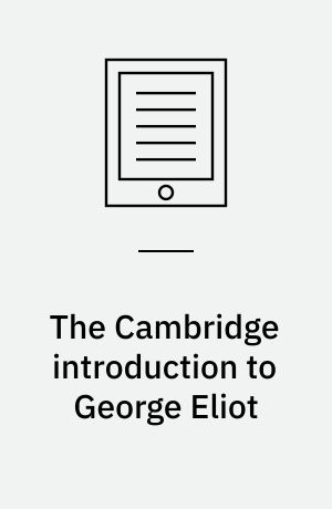 The Cambridge introduction to George Eliot