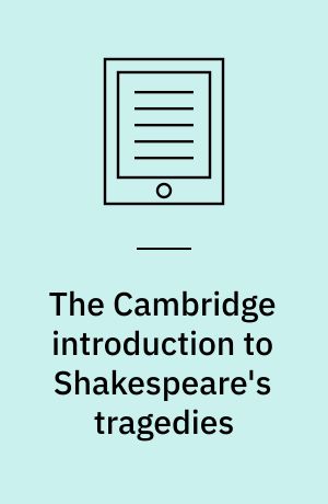 The Cambridge introduction to Shakespeare's tragedies