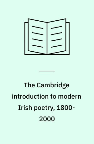 The Cambridge introduction to modern Irish poetry, 1800-2000