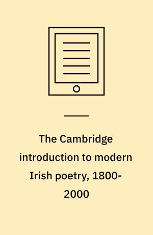 The Cambridge introduction to modern Irish poetry, 1800-2000