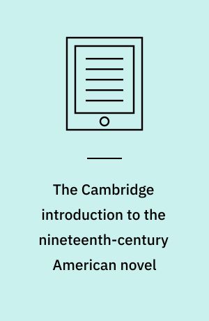 The Cambridge introduction to the nineteenth-century American novel