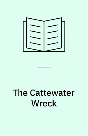 The Cattewater Wreck : the investigation of an armed vessel of the early sixteenth century