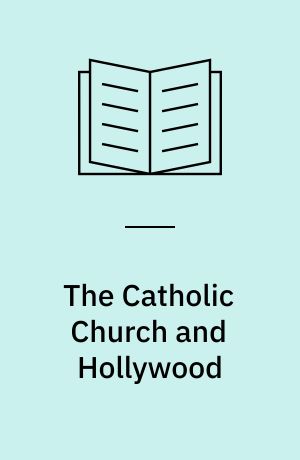 The Catholic Church and Hollywood : censorship and morality in 1930s cinema