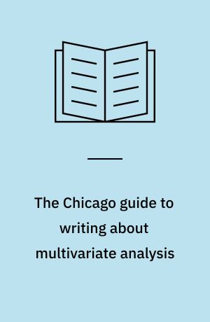 The Chicago guide to writing about multivariate analysis