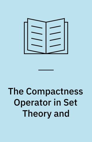 The Compactness Operator in Set Theory and : Topology
