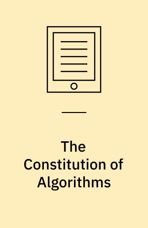 The Constitution of Algorithms : Ground-Truthing, Programming, Formulating