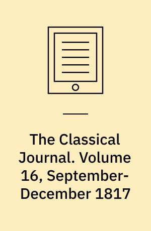 The Classical Journal. Volume 16, September-December 1817